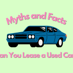 Can You Lease a Used Car? Myths and Facts