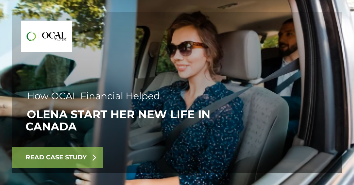 How OCAL Financial Helped Olena Start Her New Life in Canada – A Case Study